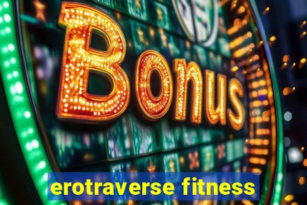 erotraverse fitness